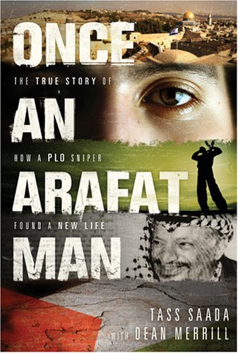 Tass Saada/Once An Arafat Man@The True Story Of How A Plo Sniper Found A New Li